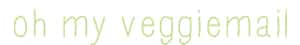 Oh My Veggiemail Sign Up