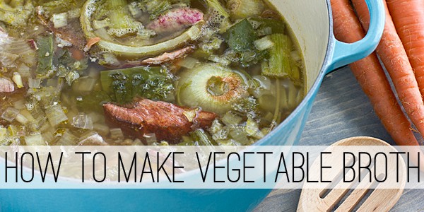 How To Make Vegetable Broth