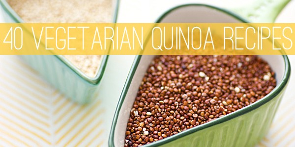 40 Vegetarian Quinoa Recipes