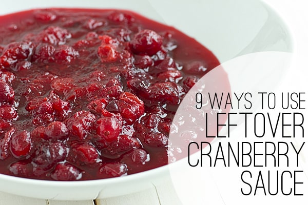 9 Ways to Use Leftover Cranberry Sauce