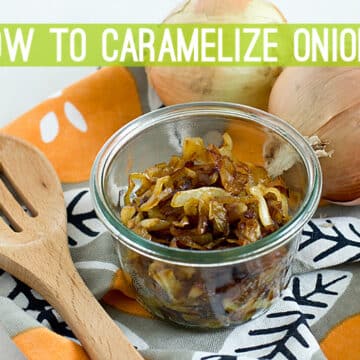 How to Caramelize Onions (Perfectly!)
