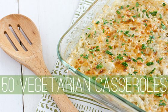 50 Vegetarian Casserole Recipes