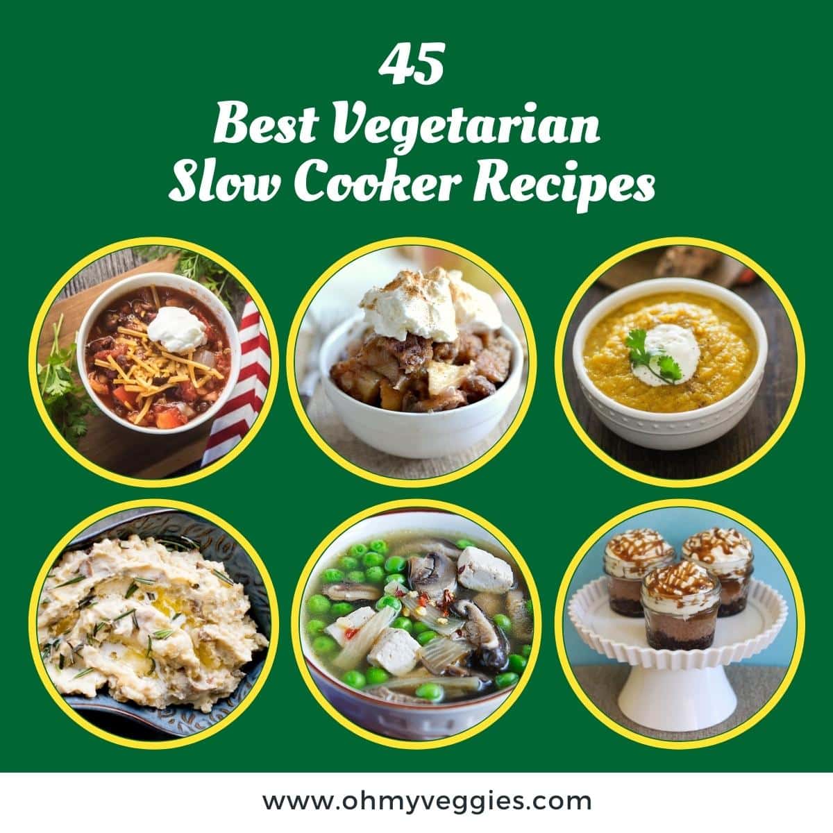 Best Vegetarian Slow Cooker Recipes - Crockpot Faves - Oh My Veggies