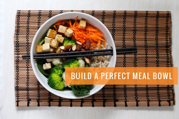 Build a Perfect Meal Bowl + 18 Vegetarian Meal Bowl Recipes