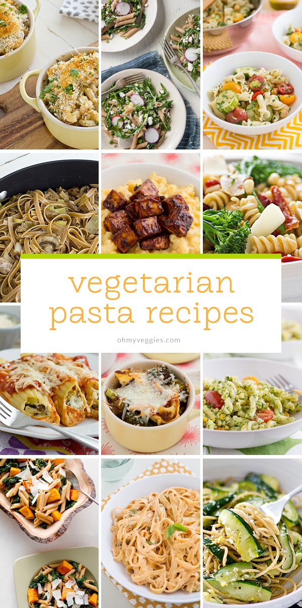 Vegetarian Pasta Recipes - Oh My Veggies