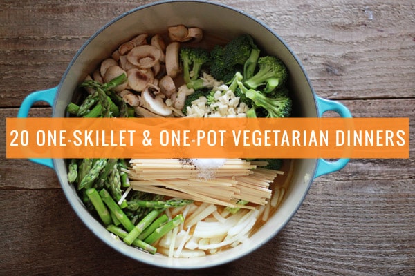 20 One-Skillet & One-Pot Vegetarian Dinners