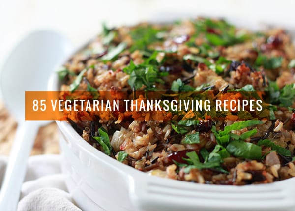 85 Vegetarian Thanksgiving Recipes
