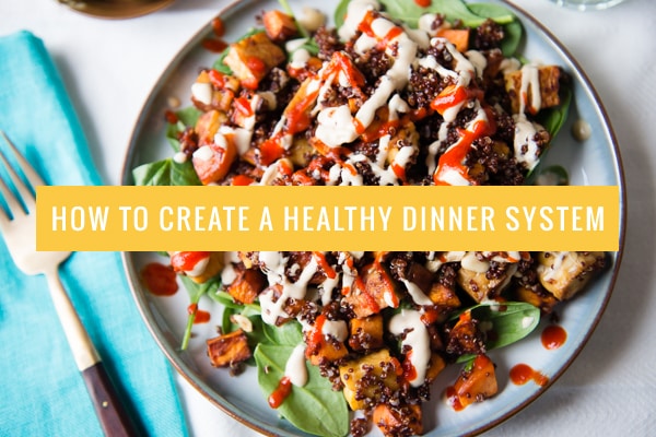 How to Create a Healthy Dinner System