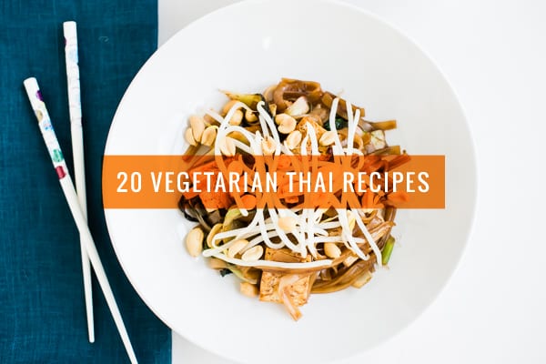 20 Vegetarian Thai Recipes | Oh My Veggies