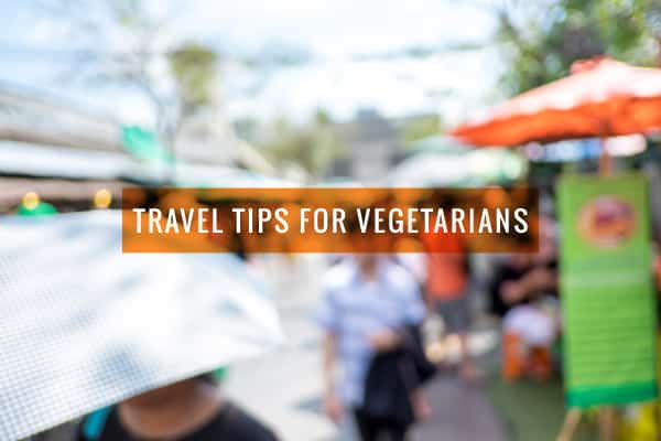 Eating Well on the Road: Travel Tips for Vegetarians