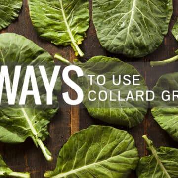 4 Ways to Use Collard Greens
