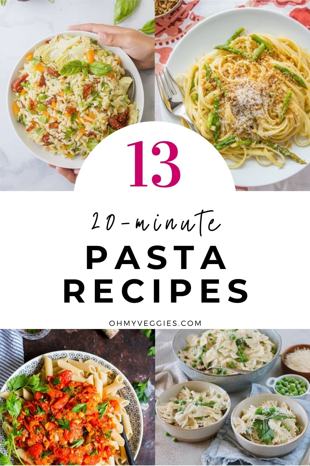 13 Twenty-Minute Pasta Recipes To Make Dinner a Breeze | Oh My Veggies