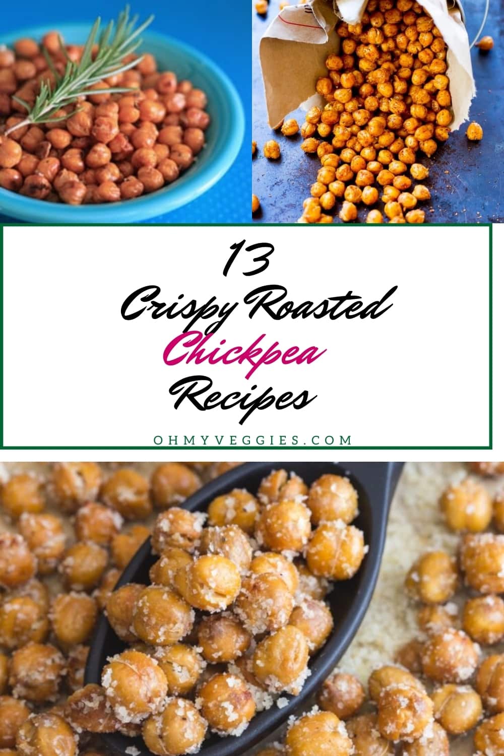 13 Delicious Ways to Make Crispy Roasted Chickpeas | Oh My Veggies