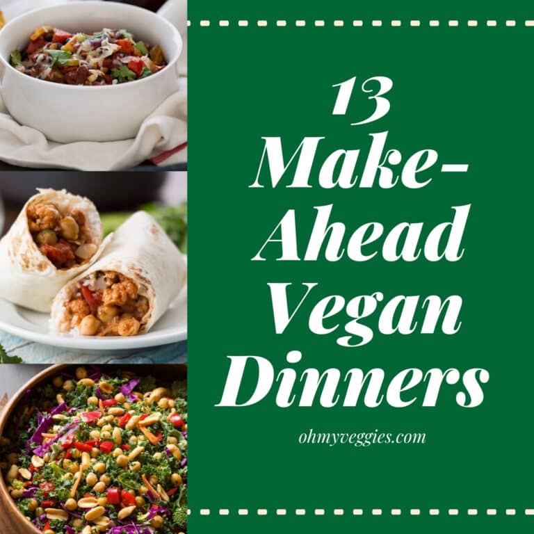13 Make-Ahead Vegan Dinners For Busy Weeknights | Oh My Veggies