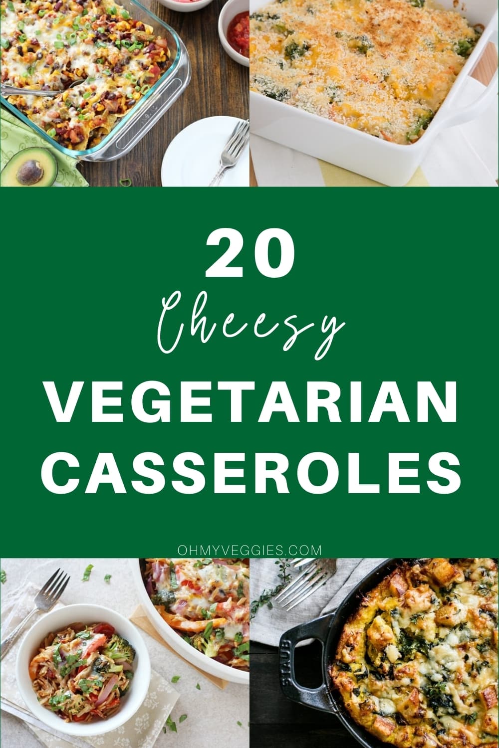 20 Irresistibly Cheesy Vegetarian Casseroles | Oh My Veggies