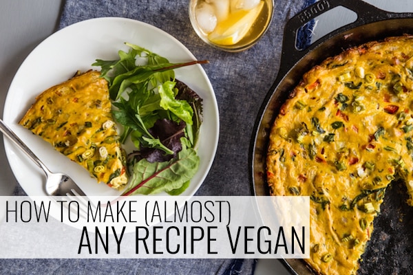 How to Make (Almost) Any Recipe Vegan