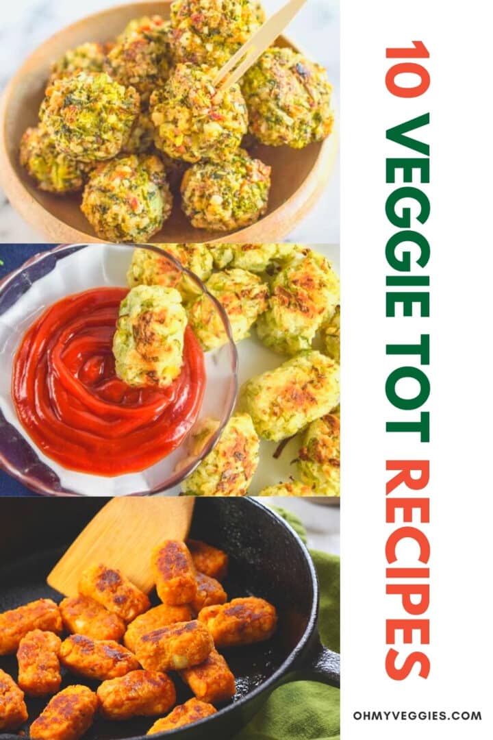10 Veggie Tot Recipes That Everyone Will Love Oh My Veggies