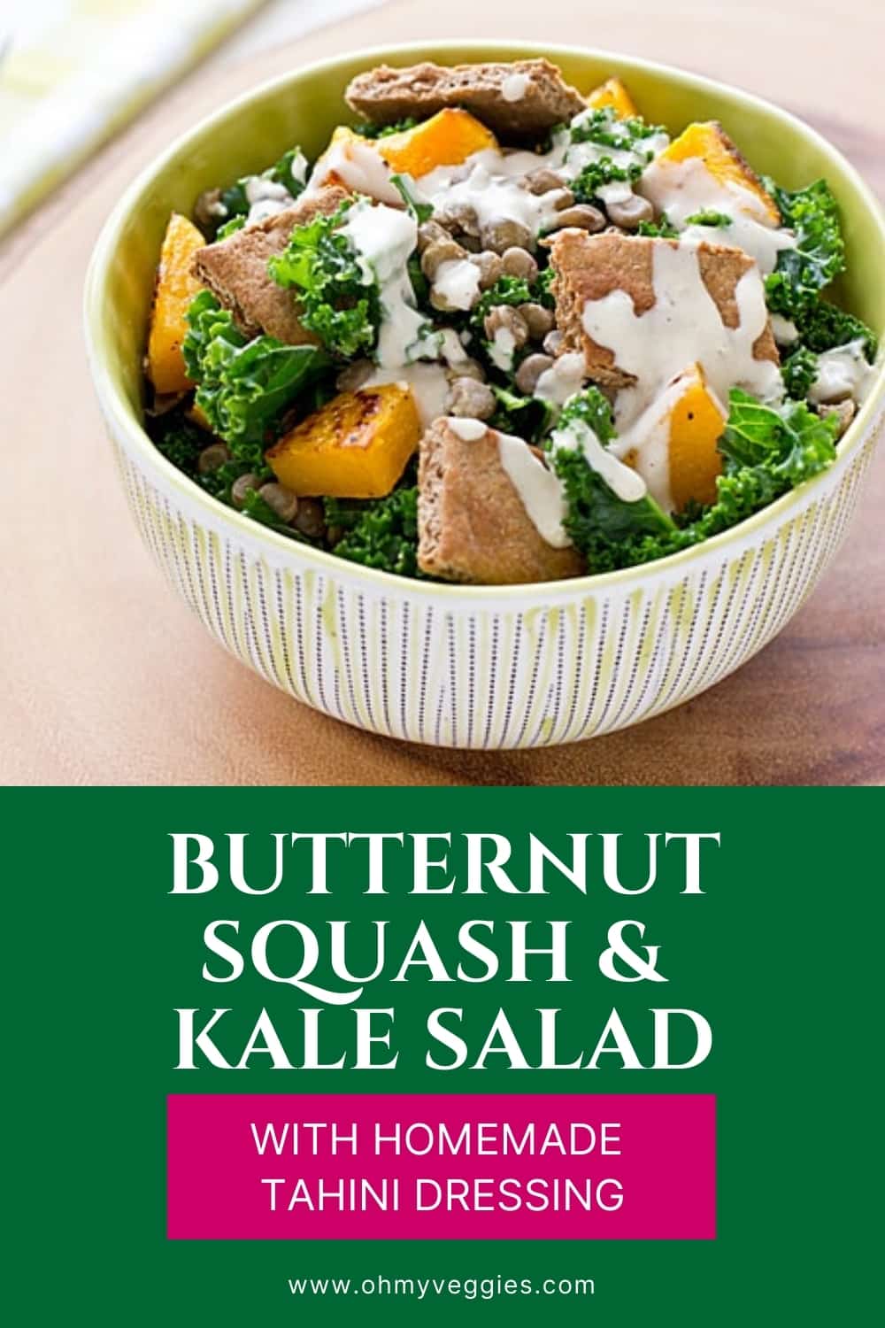Butternut Squash Kale Salad with Lentils and Tahini Dressing Oh My