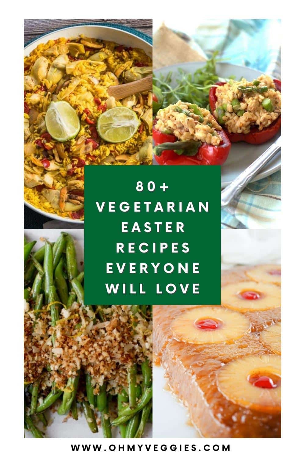 80+ Vegetarian Easter Recipes Everyone Will Love | Oh My Veggies