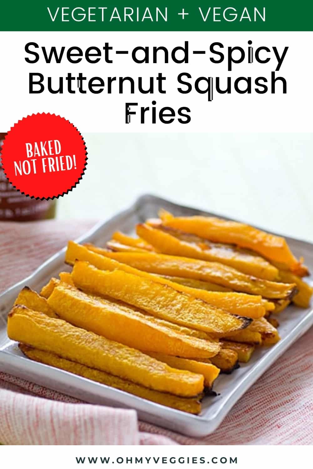 Baked Sriracha Butternut Squash Fries Oh My Veggies