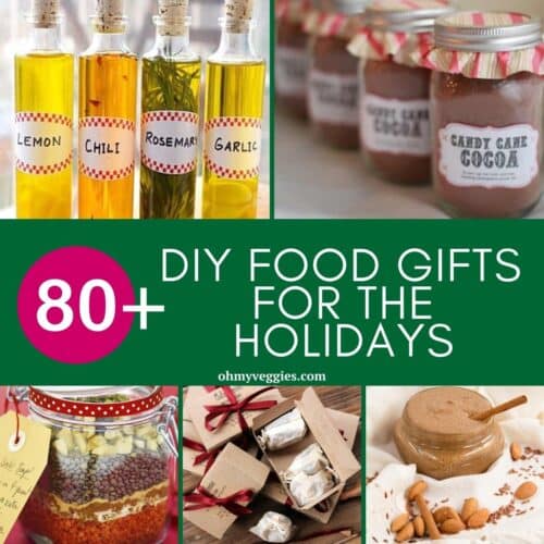 80+ DIY Food Gifts for the Holidays | Oh My Veggies