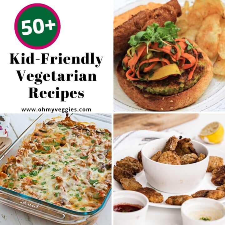 50+ Kid-Friendly Vegetarian Recipes - Oh My Veggies