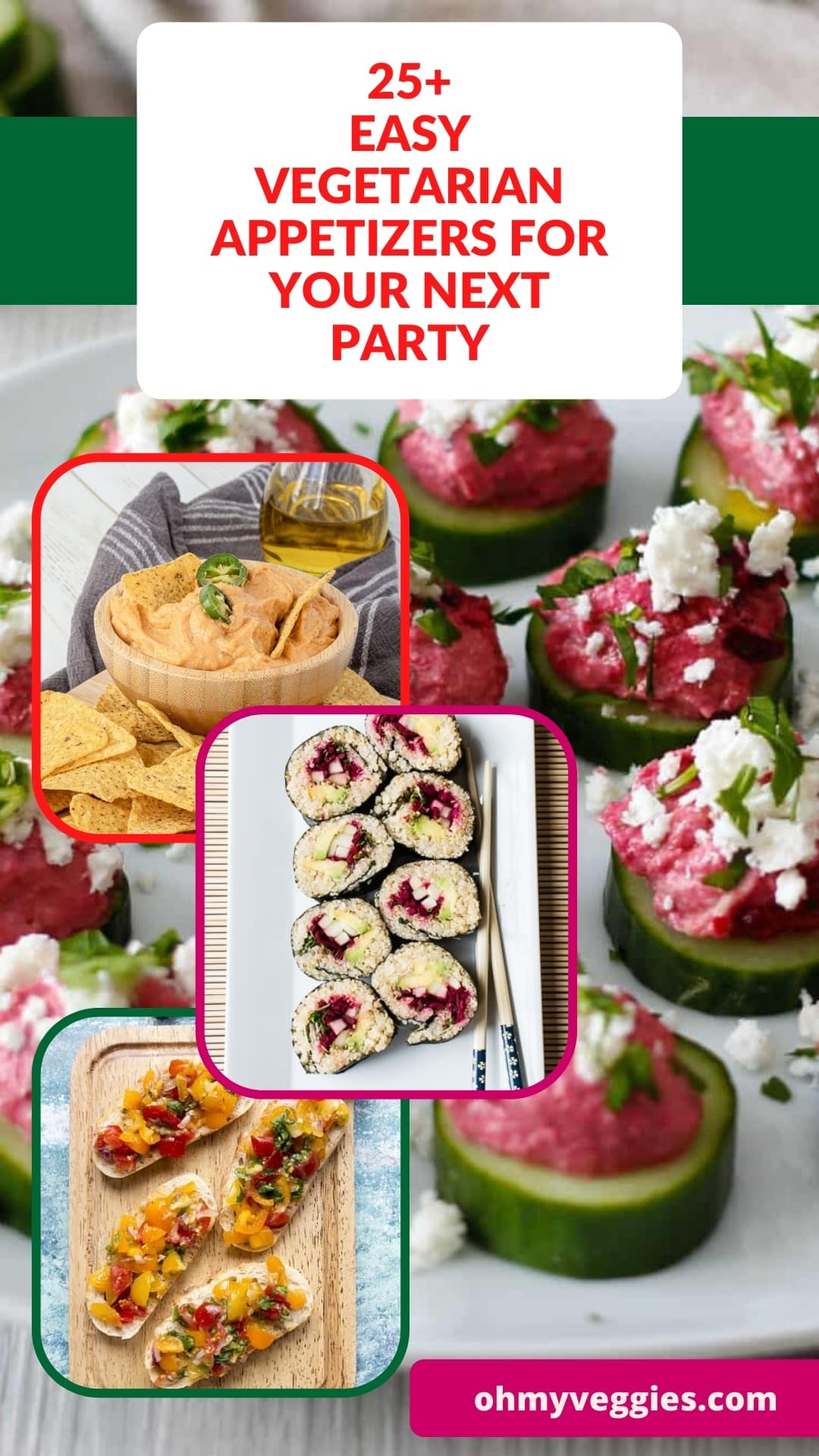 25+ Easy Vegetarian Appetizers for your Next Party - Oh My Veggies