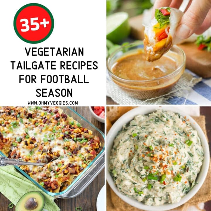 35+ Vegetarian Tailgate Recipes For Football Season Oh My Veggies