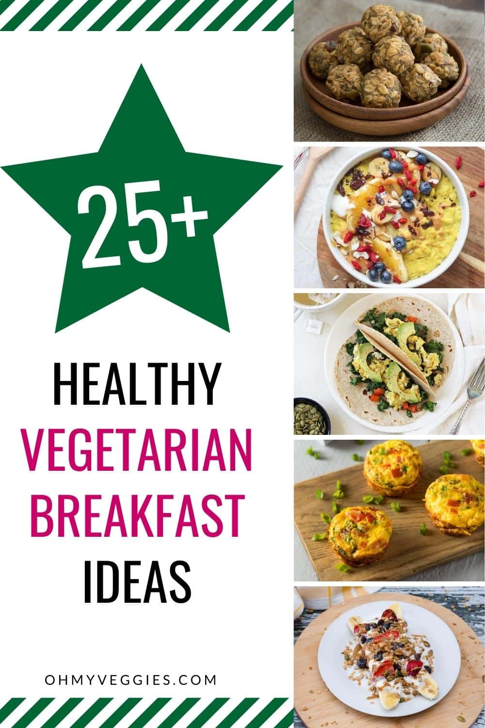 25+ Healthy Vegetarian Breakfast Ideas - Oh My Veggies