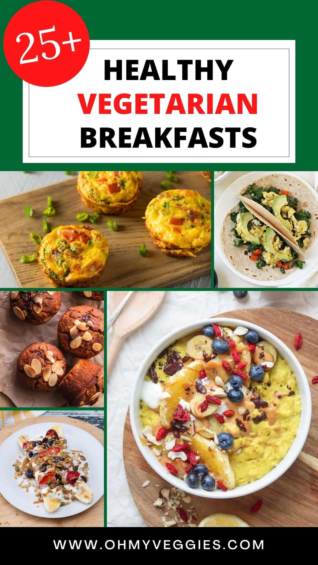 25+ Healthy Vegetarian Breakfast Ideas - Oh My Veggies