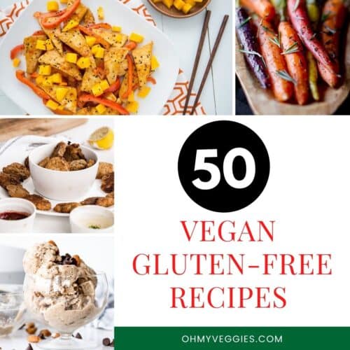 50 Vegan Gluten-Free Recipes - Oh My Veggies