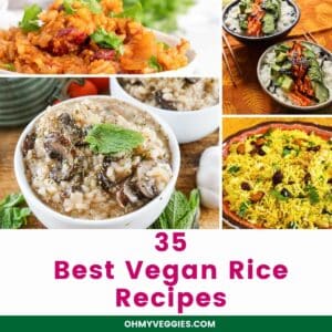 35 Best Vegan Rice Recipes Oh My Veggies