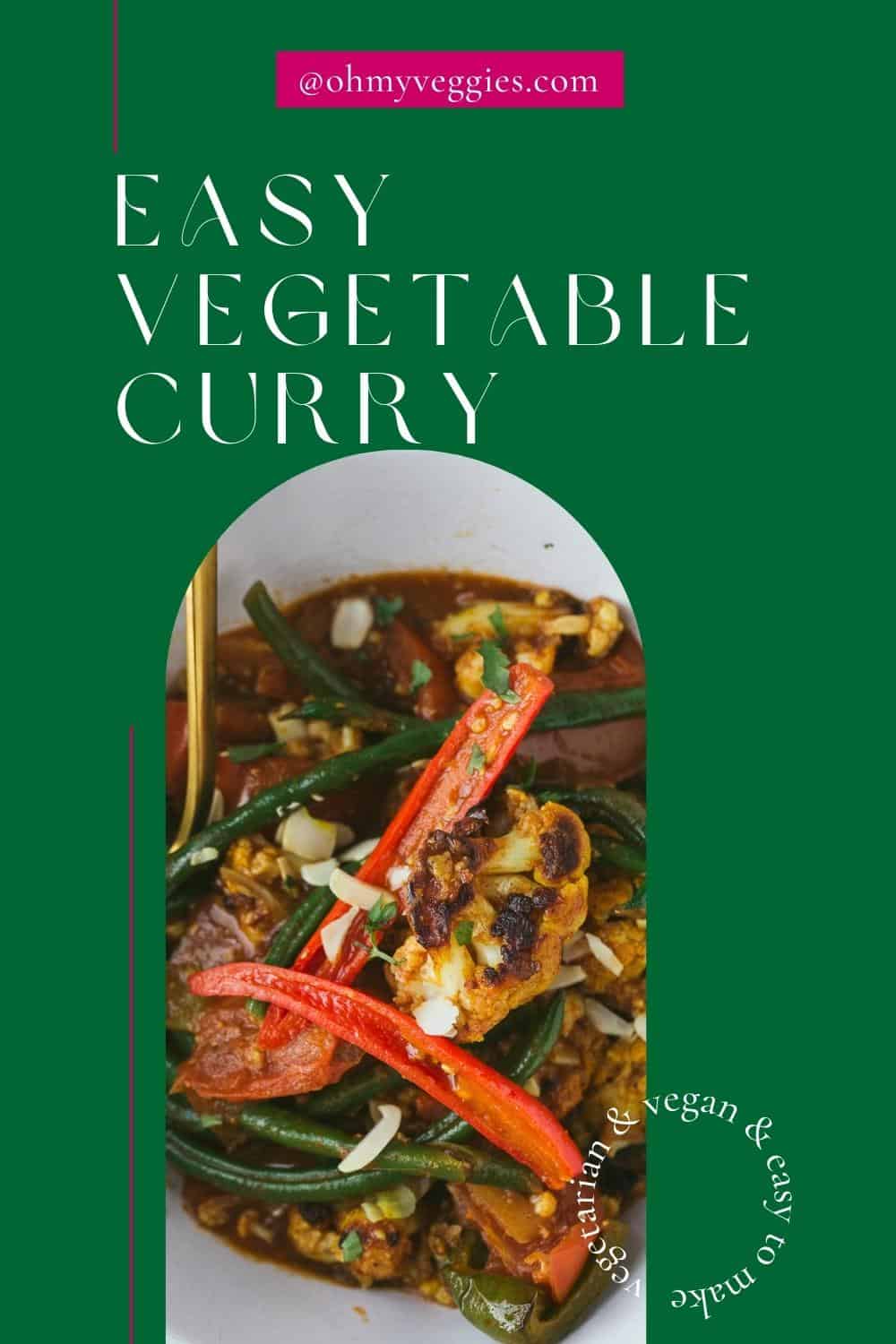 Easy Vegetable Curry - Vegetarian & Vegan - Oh My Veggies!