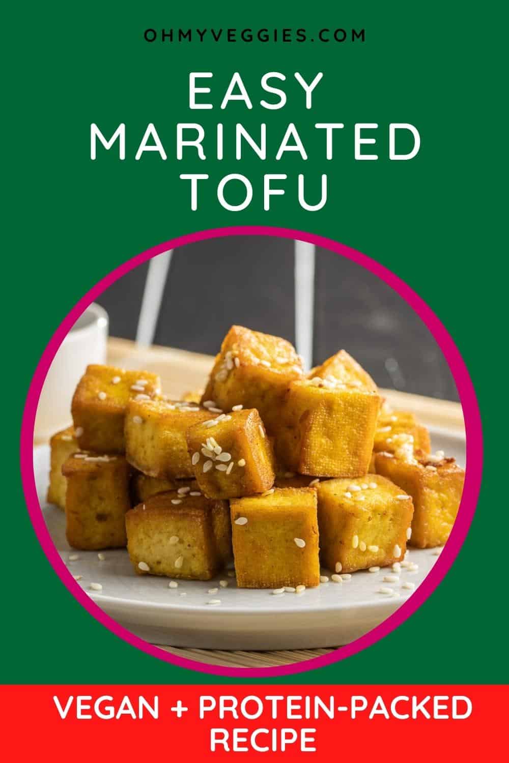 Easy Marinated Tofu Oh My Veggies
