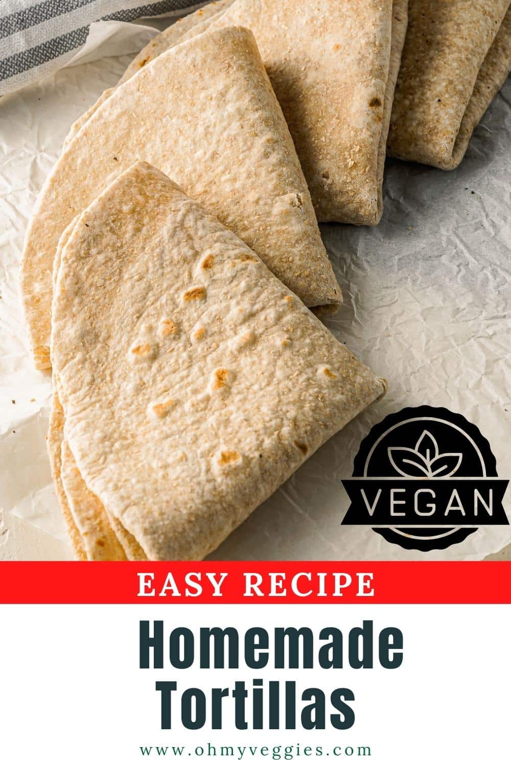 How to Make Homemade Tortillas Oh My Veggies