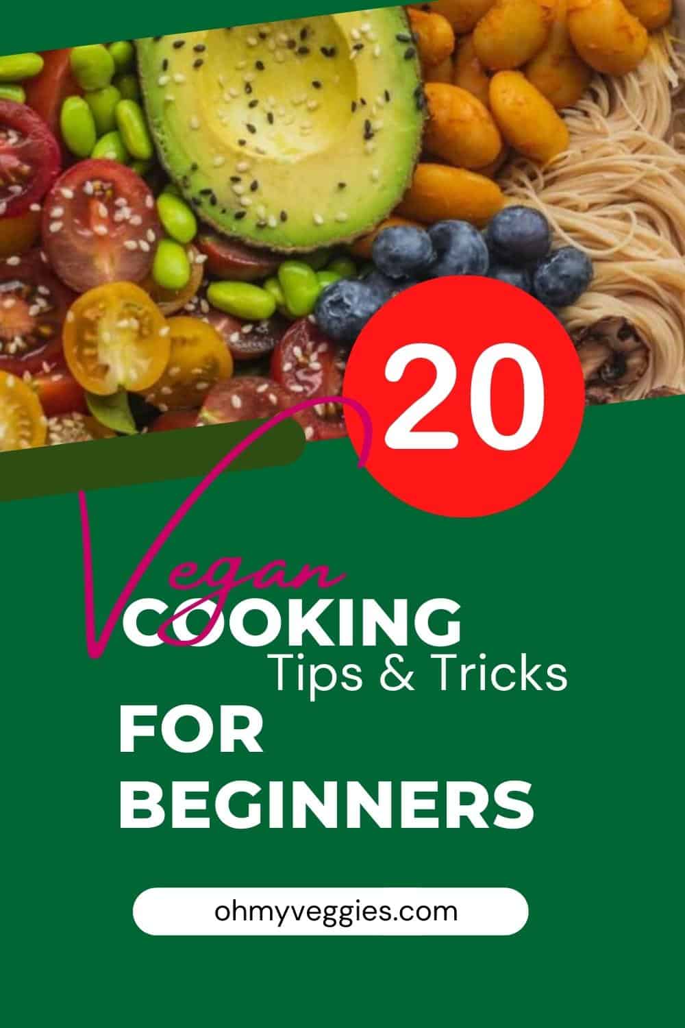 20 Vegan Cooking Tips For Beginners Oh My Veggies 1001