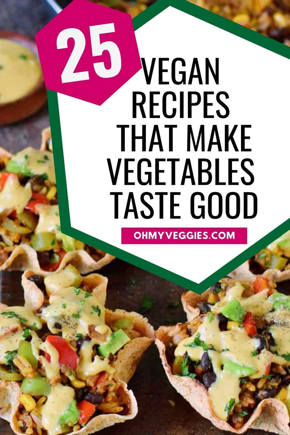 25 Ways To Make Vegetables Taste Good Oh My Veggies