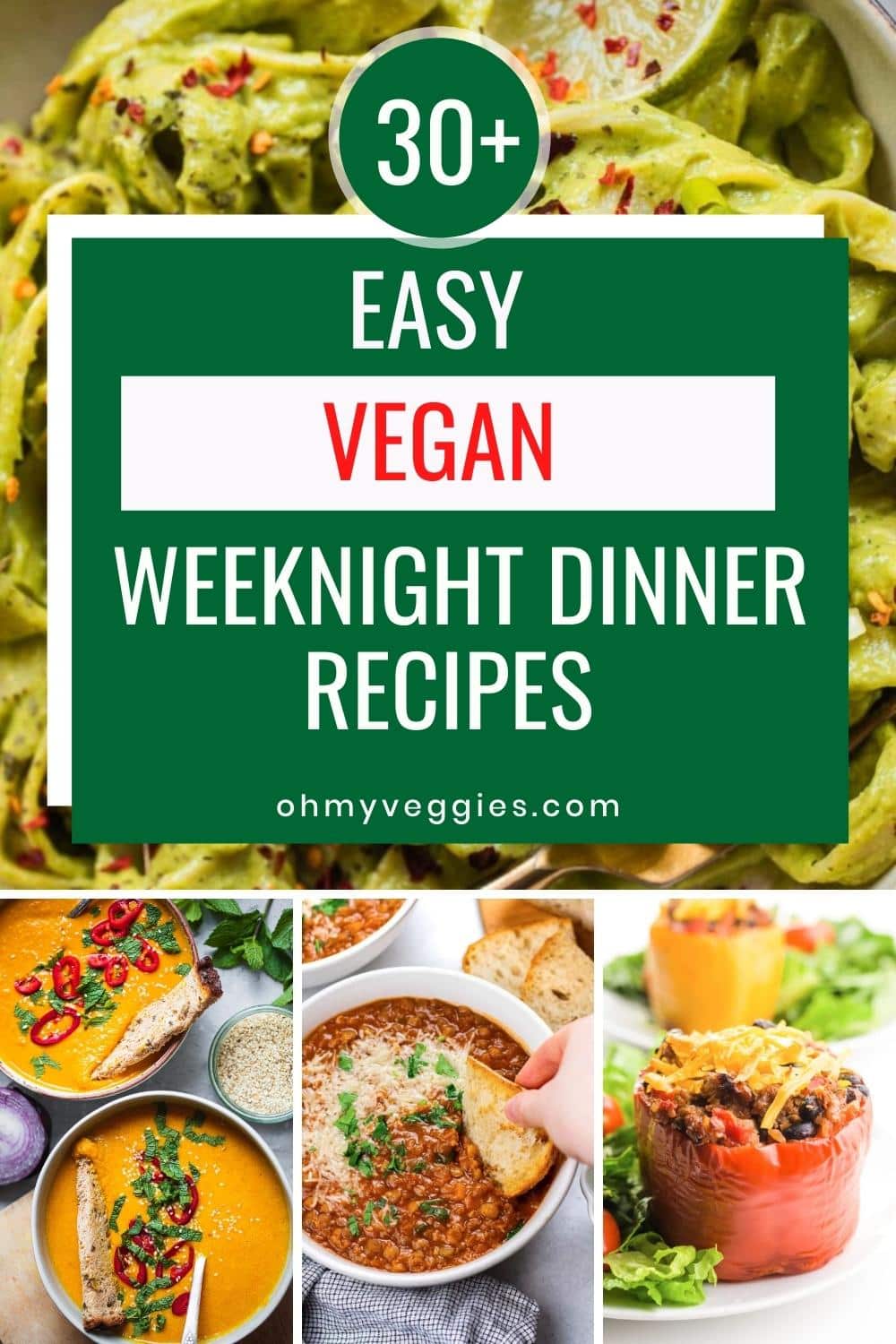 30+ Easy Vegan Weeknight Dinner Recipes Oh My Veggies