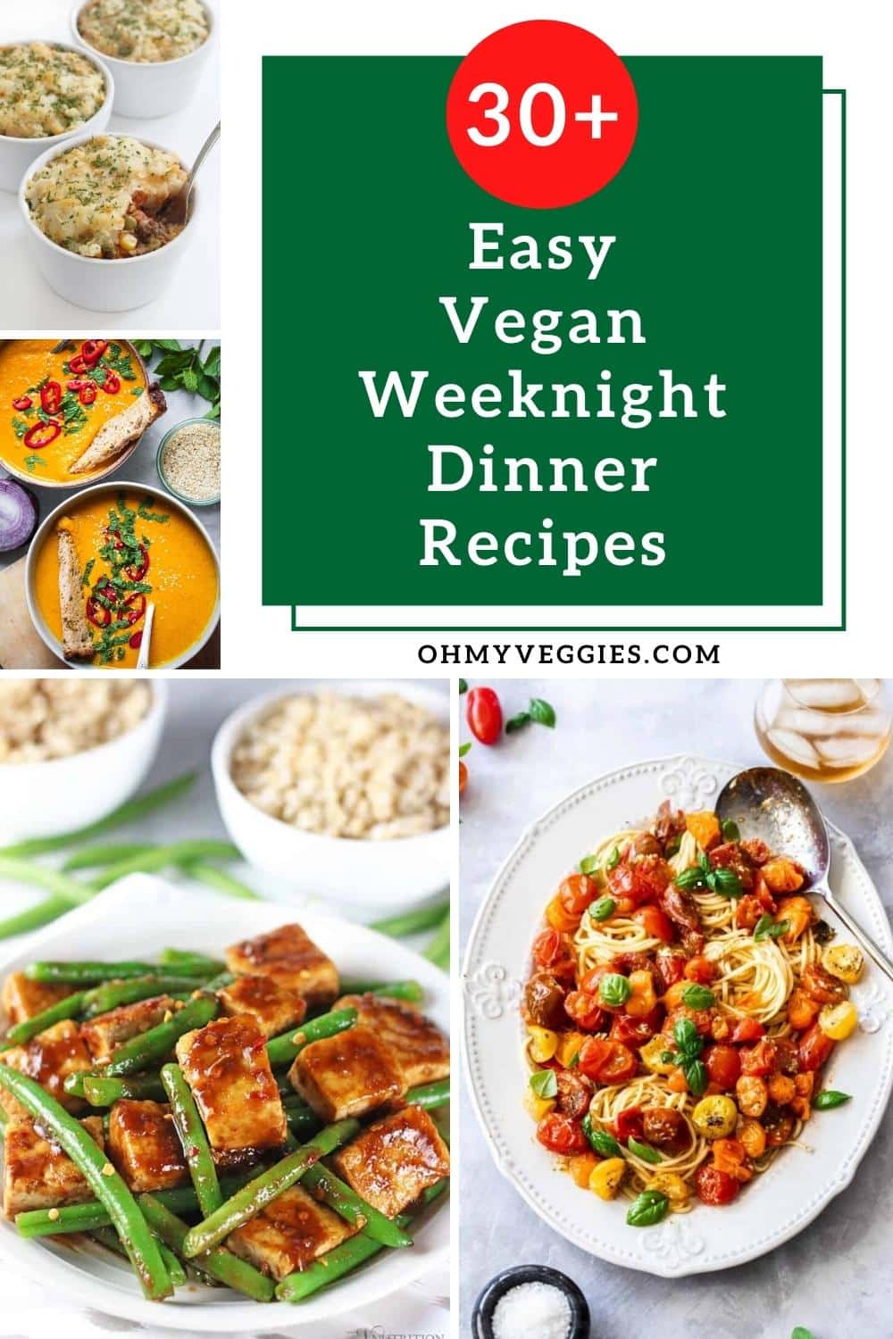 30+ Easy Vegan Weeknight Dinner Recipes - Oh My Veggies