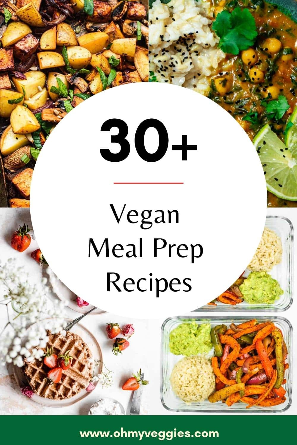 30+ Vegan Meal Prep Recipes - Oh My Veggies