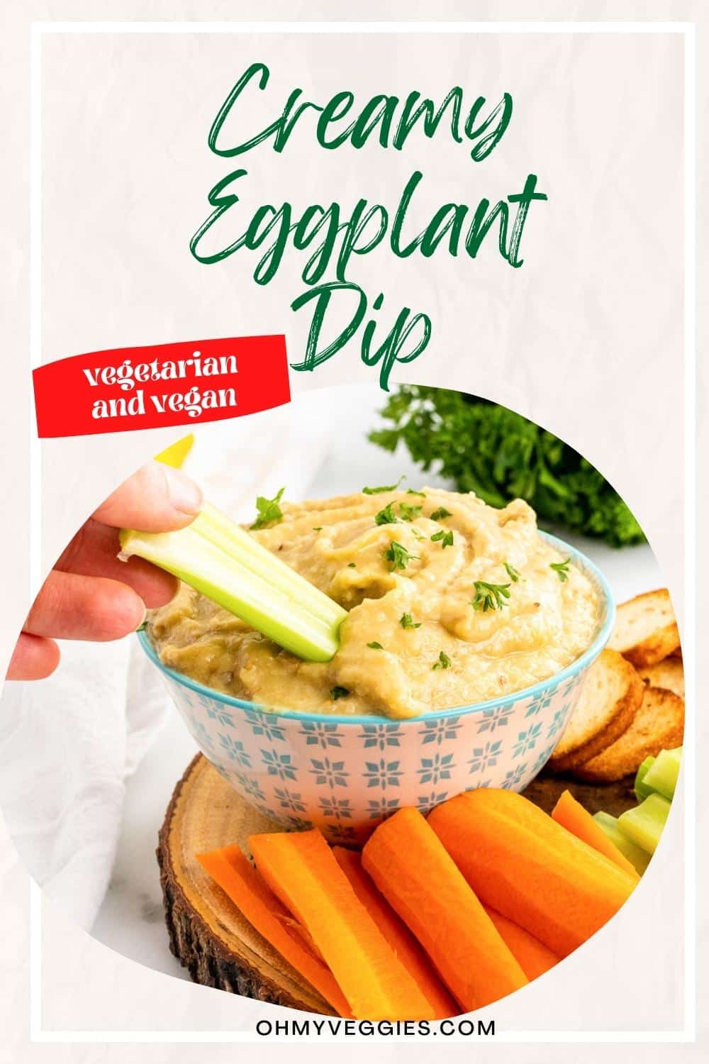Creamy Eggplant Dip Oh My Veggies
