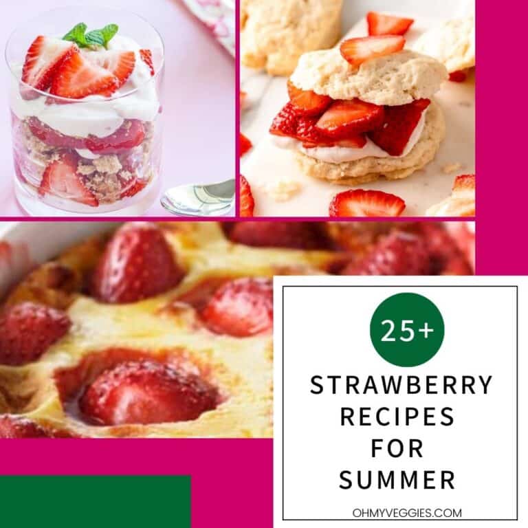 25+ Strawberry Recipes For Summer - Oh My Veggies