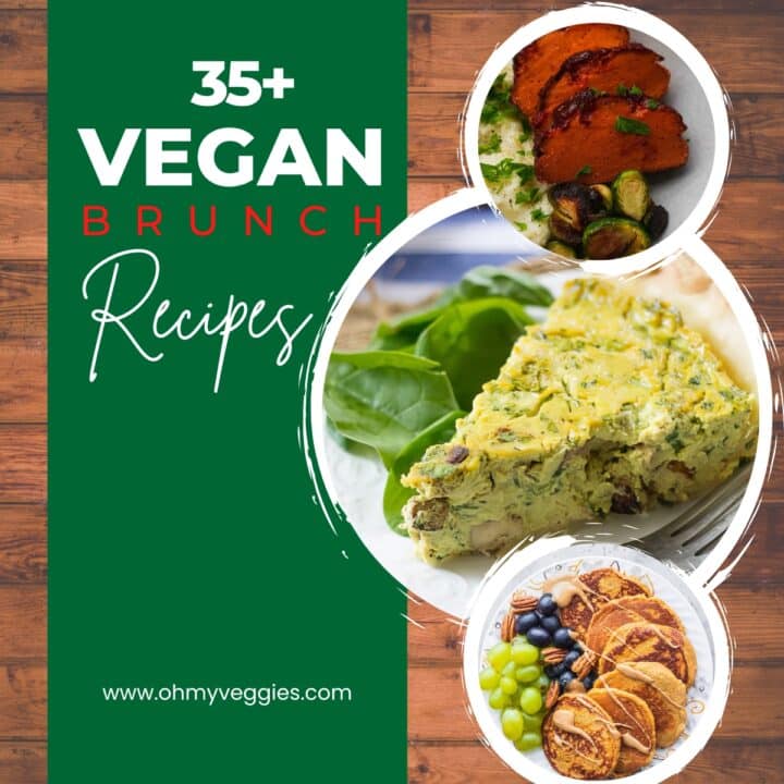 35+ Vegan Brunch Recipes - Oh My Veggies