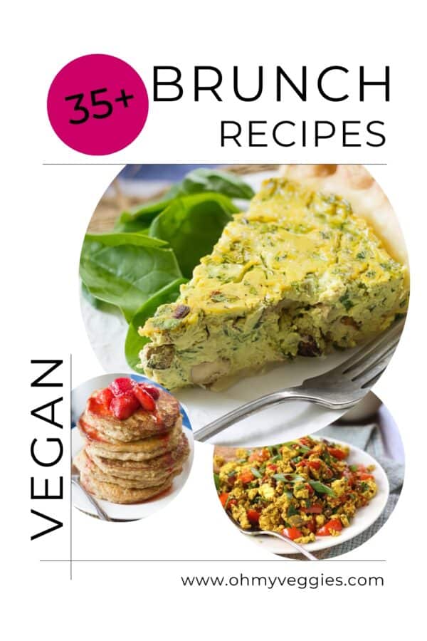 35 Vegan Brunch Recipes Oh My Veggies