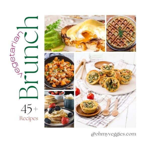 45+ Vegetarian Brunch Ideas - Oh My Veggies