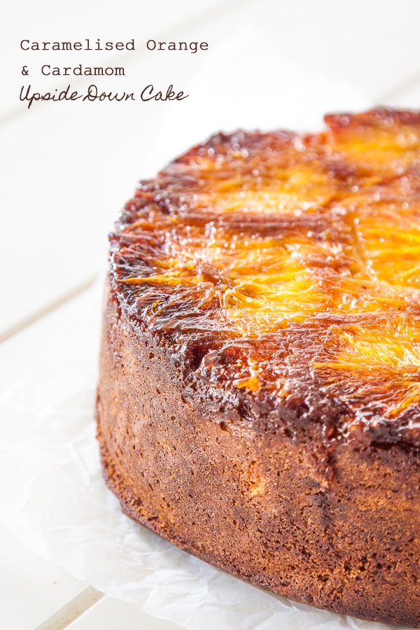 Cardamom and Orange upside down cake recipe - sticky, fragrant and absolutely divine! | DeliciousEveryday.com