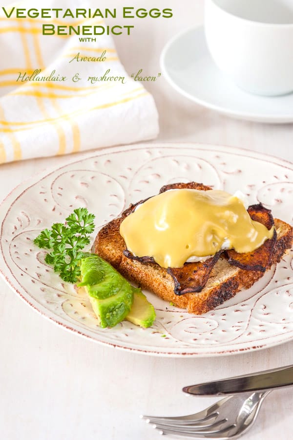 Vegetarian Eggs Benedict with Avocado Hollandaise and mushroom bacon recipe | deliciouseveryday.com Click for the recipe