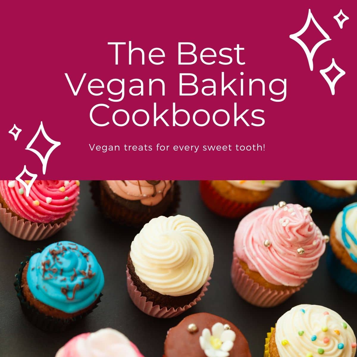 The 16 Best Vegan Cookbooks