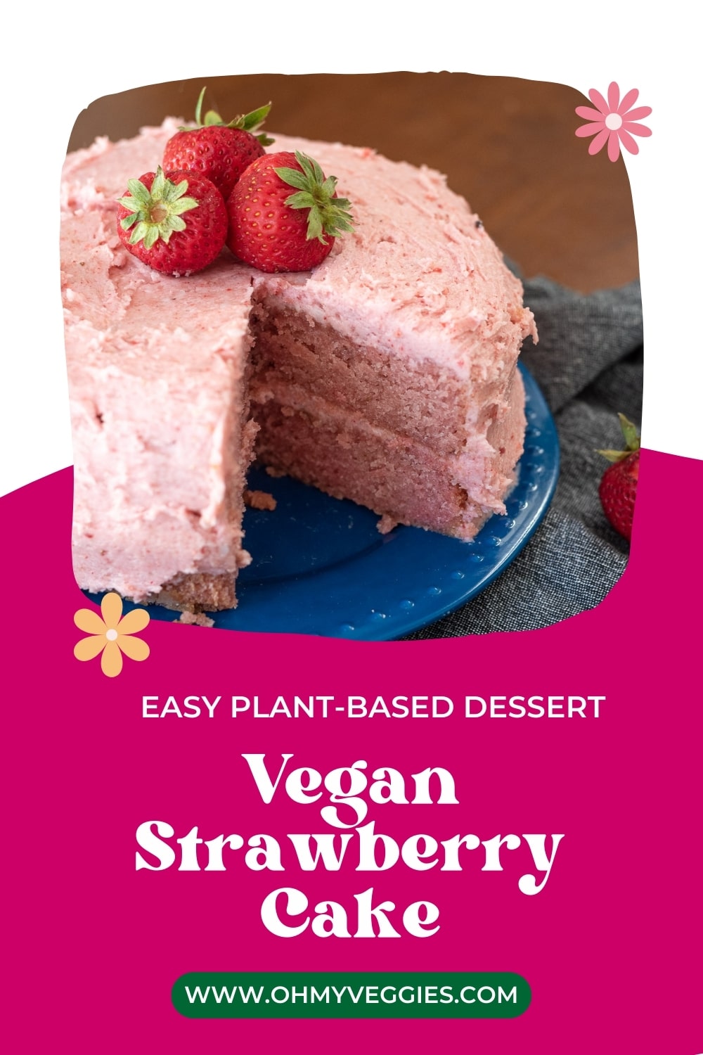 Vegan Strawberry Cake - Oh My Veggies