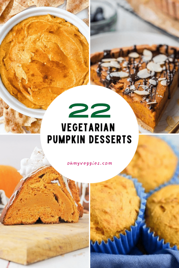 22 vegetarian pumpkin desserts including pumpkin cream cheese dip, vegan pumpkin pie, pumpkin cake and pumpkin muffins